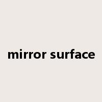 mirror surface是什么意思