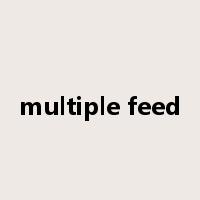 multiple feed是什么意思