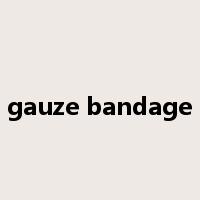 gauze bandage是什么意思