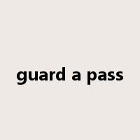 guard a pass是什么意思