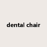dental chair是什么意思