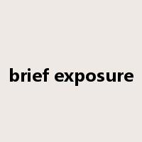 brief exposure是什么意思