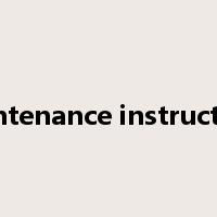 maintenance instructions是什么意思