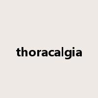 thoracalgia是什么意思