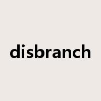 disbranch是什么意思