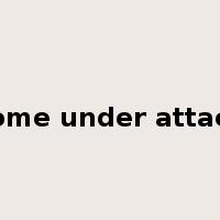 come under attack是什么意思