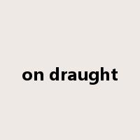 on draught是什么意思