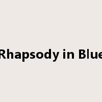 Rhapsody in Blue是什么意思