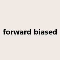 forward biased是什么意思