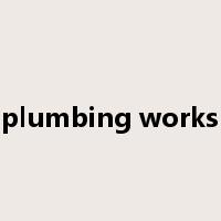 plumbing works是什么意思