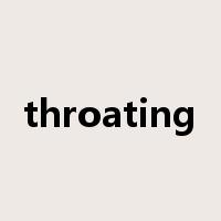 throating是什么意思