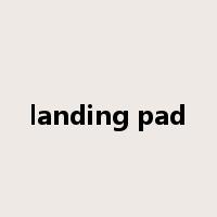 landing pad是什么意思