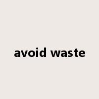 avoid waste是什么意思