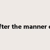 after the manner of是什么意思