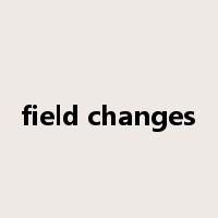 field changes是什么意思