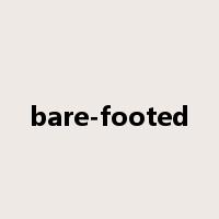bare-footed是什么意思