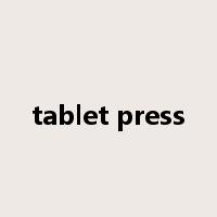 tablet press是什么意思