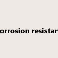 corrosion resistant是什么意思