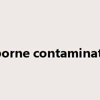 airborne contamination是什么意思
