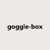 goggle-box是什么意思