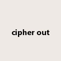 cipher out是什么意思