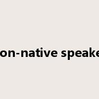 non-native speaker是什么意思