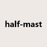 half-mast是什么意思