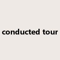 conducted tour是什么意思
