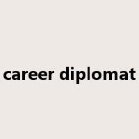career diplomat是什么意思