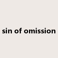 sin of omission是什么意思