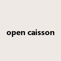 open caisson是什么意思
