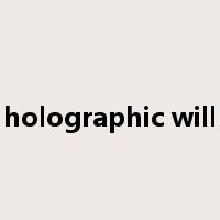 holographic will是什么意思