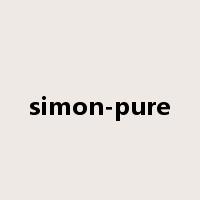 simon-pure是什么意思