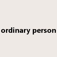 ordinary person是什么意思