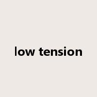 low tension是什么意思