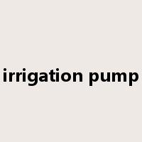 irrigation pump是什么意思