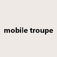 mobile troupe是什么意思
