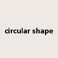 circular shape是什么意思