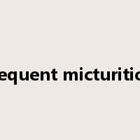 frequent micturition是什么意思