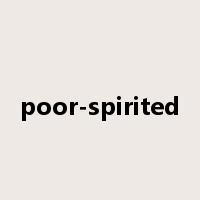 poor-spirited是什么意思