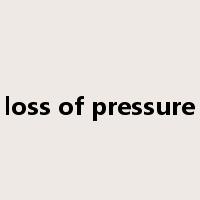 loss of pressure是什么意思