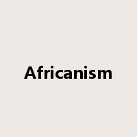 Africanism是什么意思
