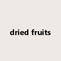 dried fruits是什么意思