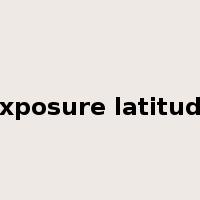 exposure latitude是什么意思