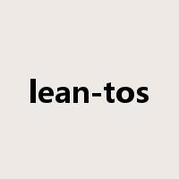 lean-tos是什么意思