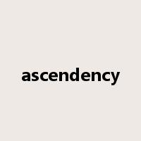 ascendency是什么意思