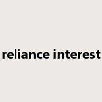 reliance interest是什么意思