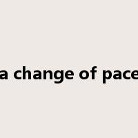 a change of pace是什么意思
