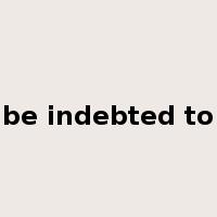 be indebted to是什么意思