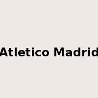 Atletico Madrid是什么意思